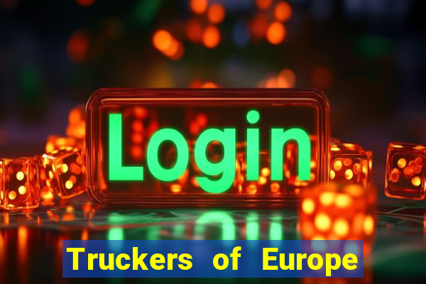 Truckers of Europe 3 dinheiro infinito